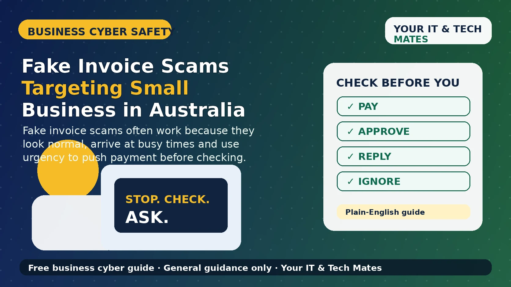 Your IT & Tech Mates fake invoice scam guide for Australian small businesses checking urgent invoice emails and changed bank details before payment.