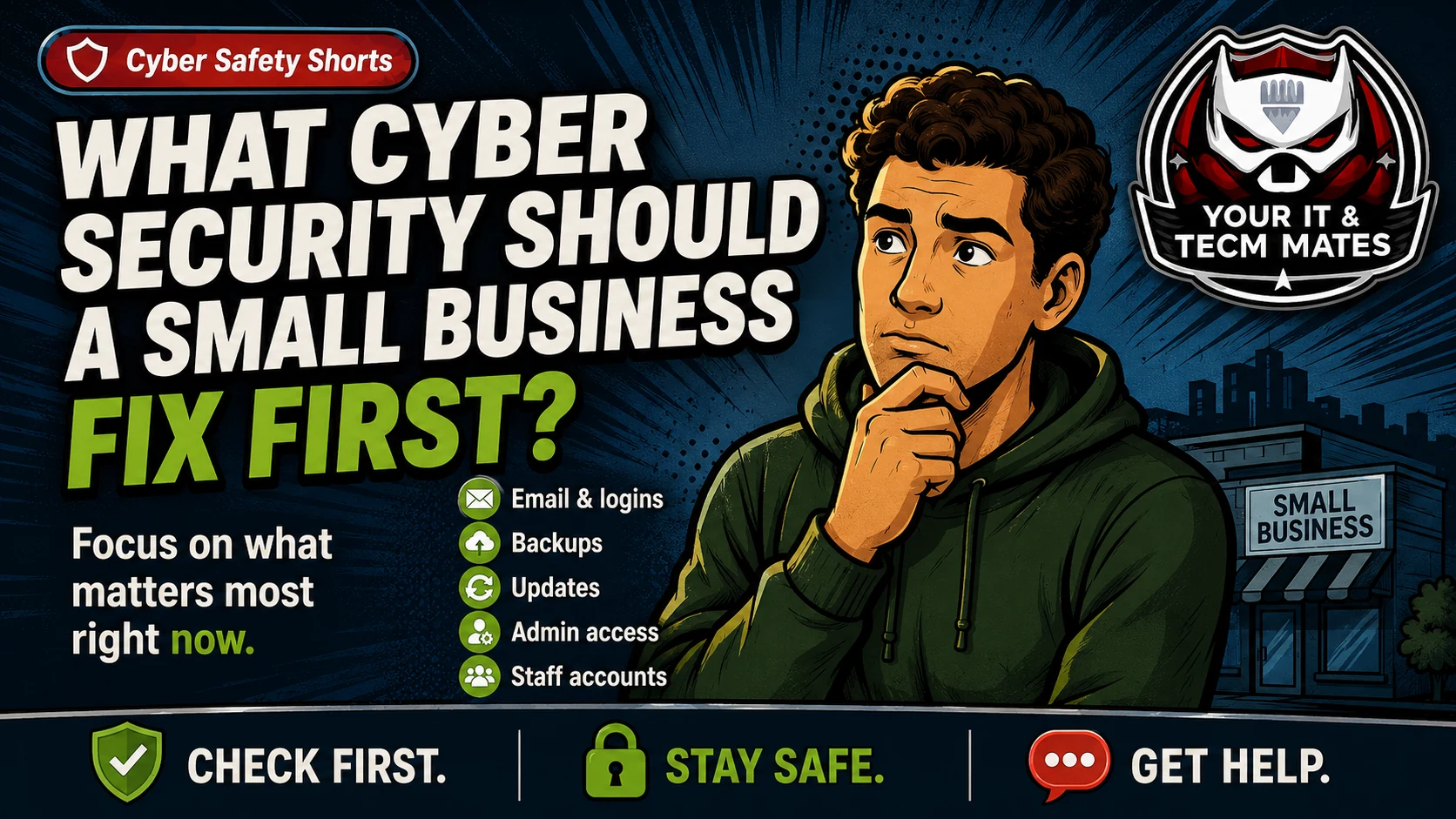 Your IT & Tech Mates cyber security fix first small business hero image showing email and logins, backups, updates, admin access and staff accounts as priority fixes.